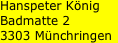 Hanspeter König Badmatte 2 3303 Münchringen